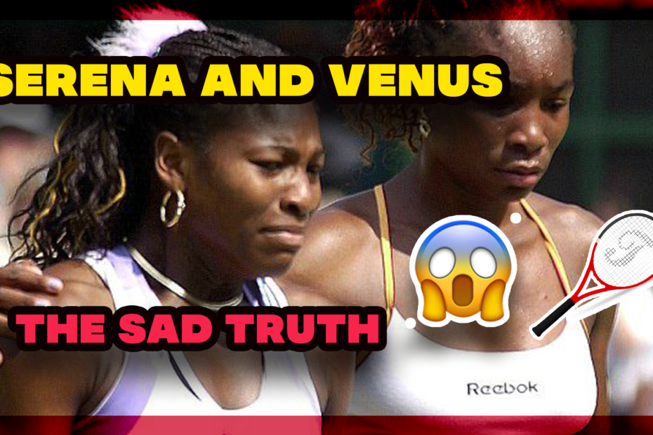 Venus And Serena Williams sad
